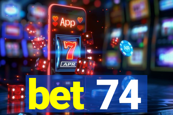 bet 74